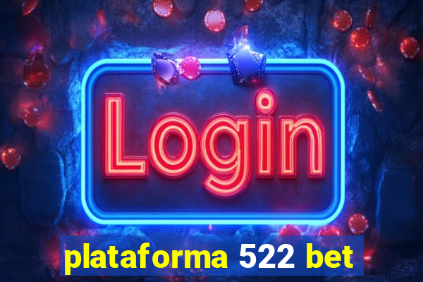 plataforma 522 bet