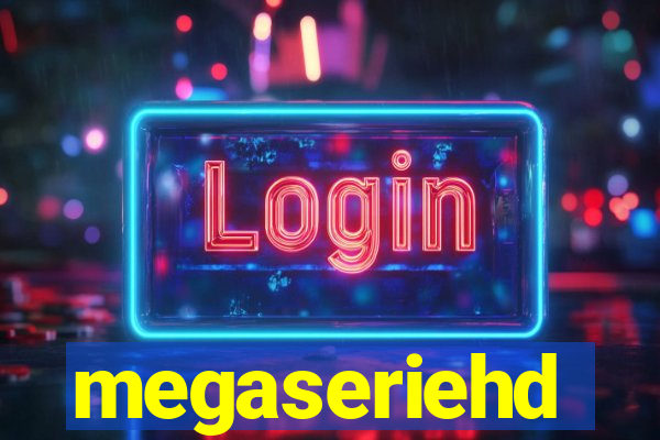 megaseriehd