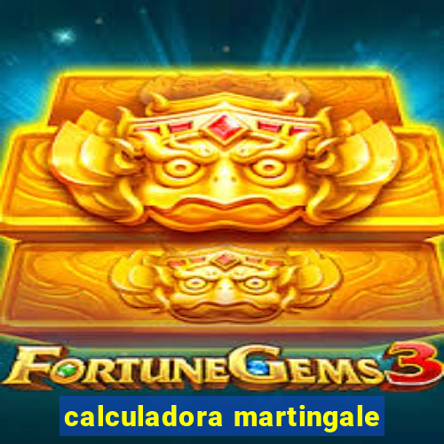 calculadora martingale