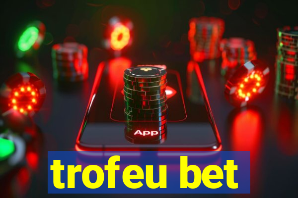 trofeu bet