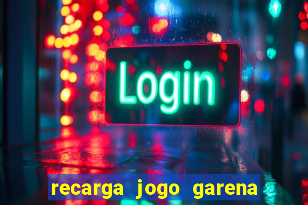 recarga jogo garena free fire