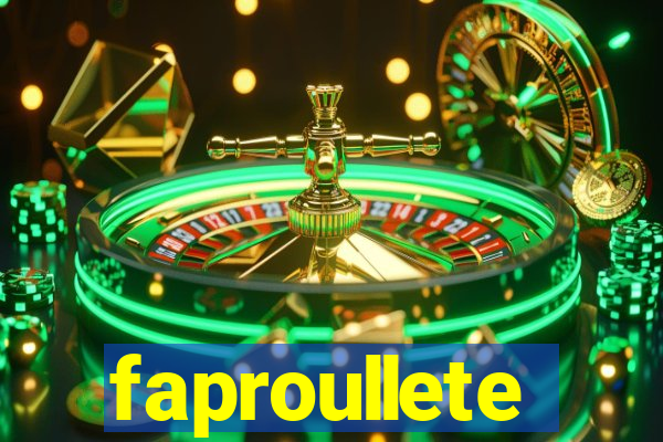 faproullete