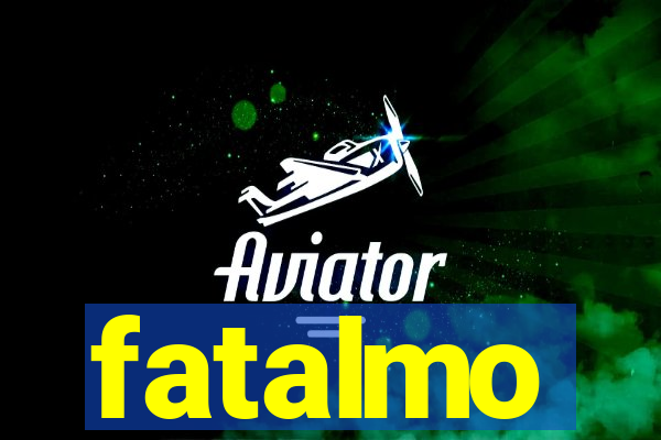 fatalmo