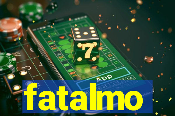 fatalmo