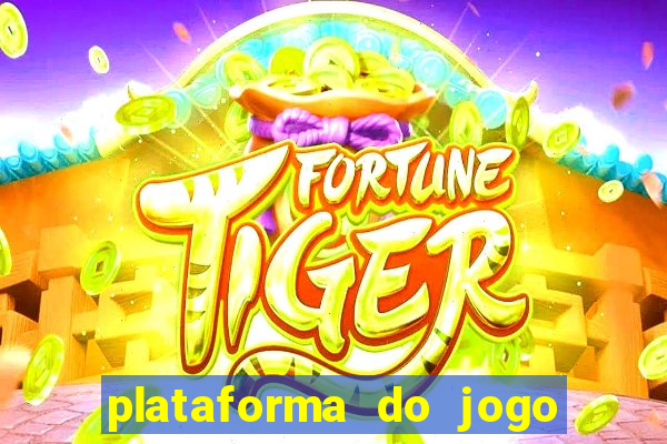 plataforma do jogo do tigrinho chinesa