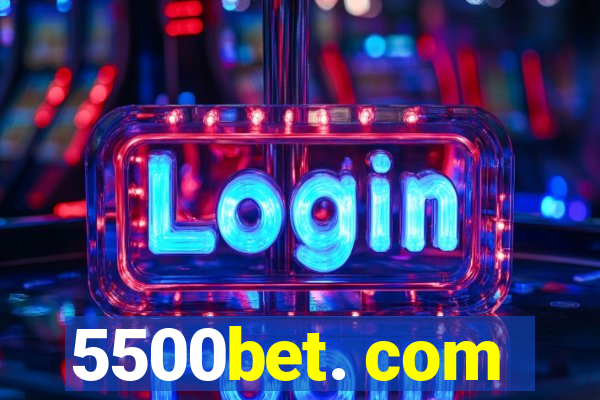 5500bet. com