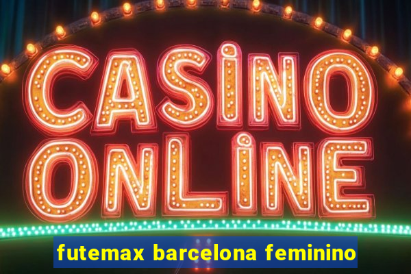 futemax barcelona feminino