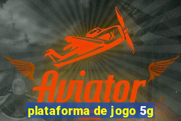 plataforma de jogo 5g