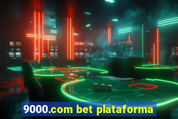 9000.com bet plataforma