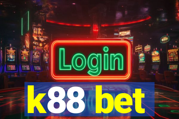 k88 bet