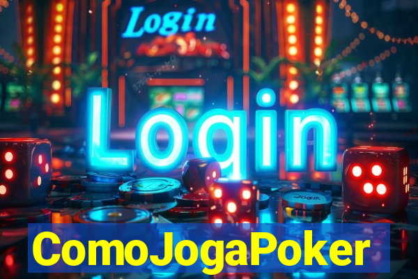 ComoJogaPoker