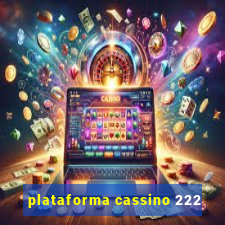 plataforma cassino 222