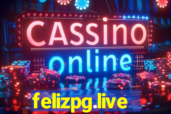 felizpg.live