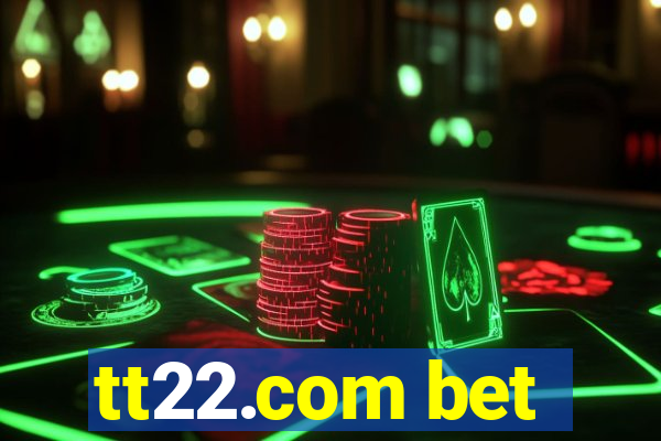 tt22.com bet