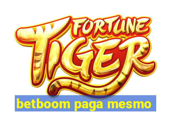 betboom paga mesmo