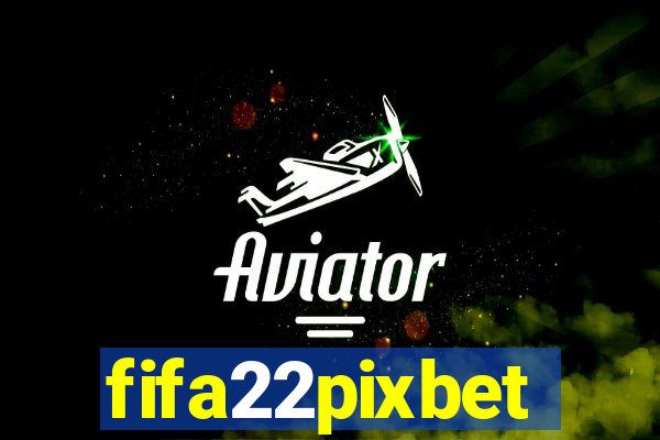 fifa22pixbet