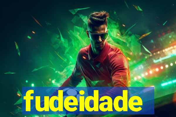 fudeidade