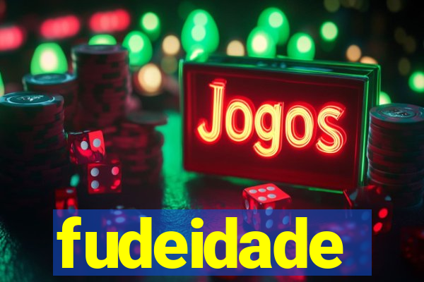 fudeidade