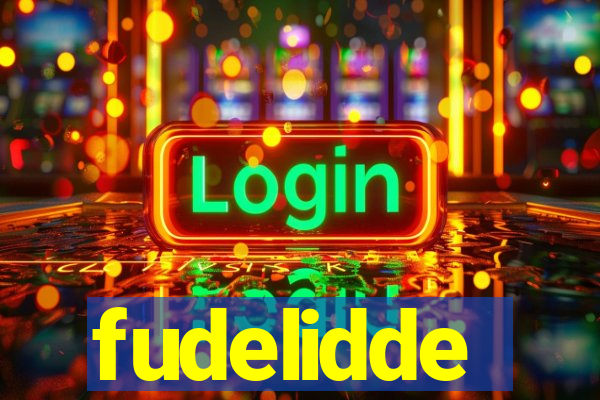 fudelidde