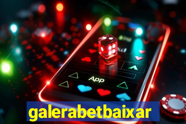 galerabetbaixar