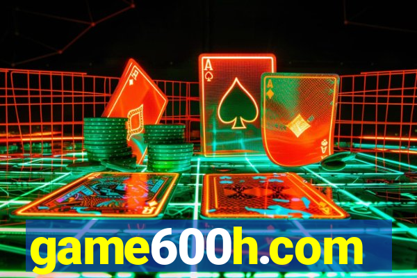 game600h.com