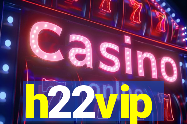 h22vip