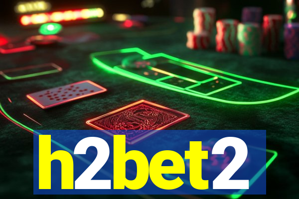 h2bet2