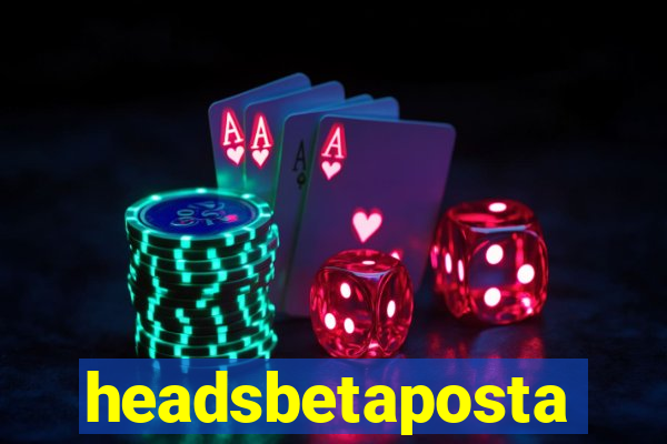 headsbetaposta