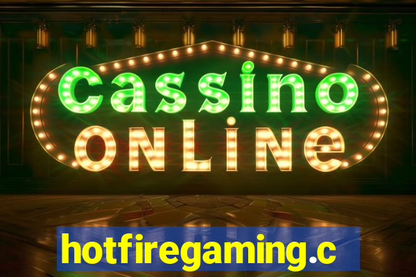 hotfiregaming.com