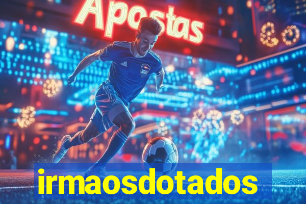 irmaosdotados