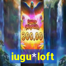 iugu*loft