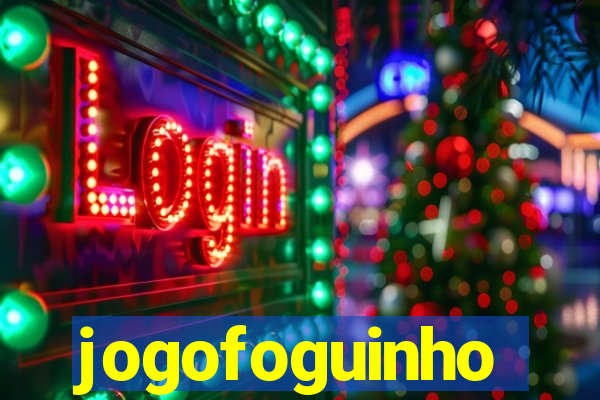 jogofoguinho