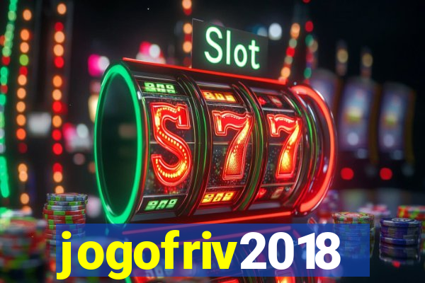 jogofriv2018