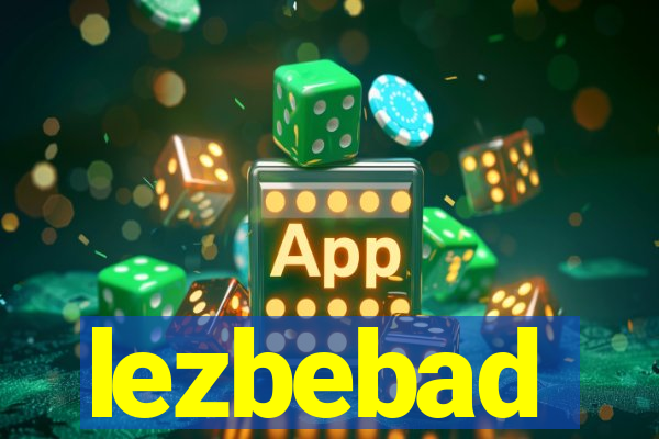 lezbebad