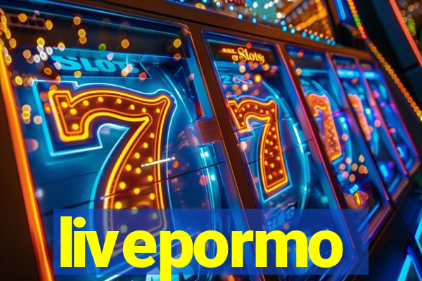 livepormo