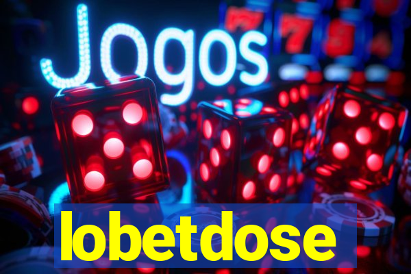 lobetdose