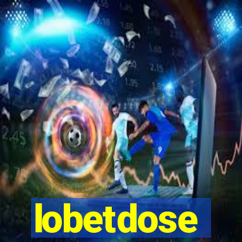 lobetdose