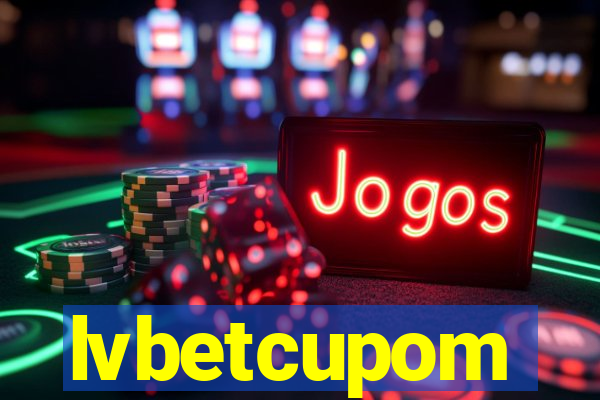 lvbetcupom