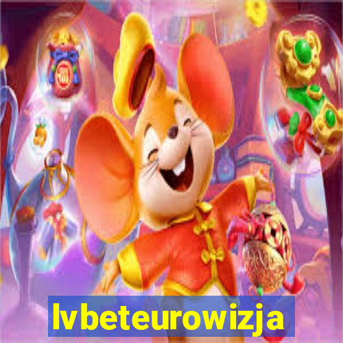 lvbeteurowizja