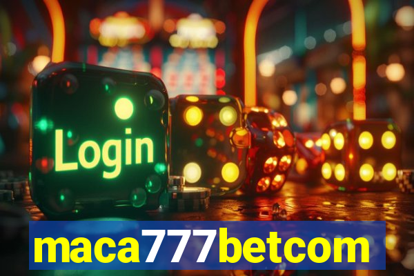 maca777betcom