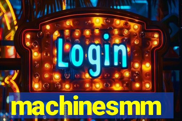 machinesmm