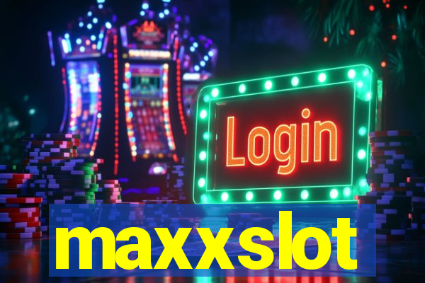 maxxslot