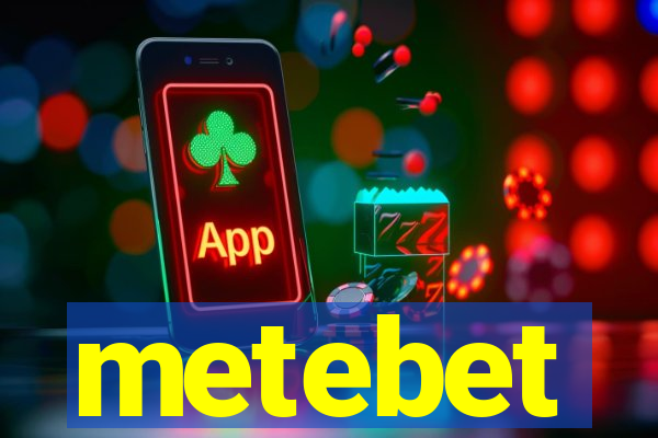 metebet