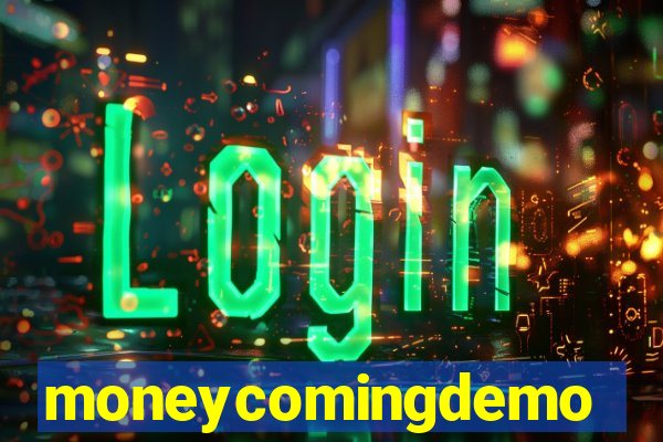 moneycomingdemo