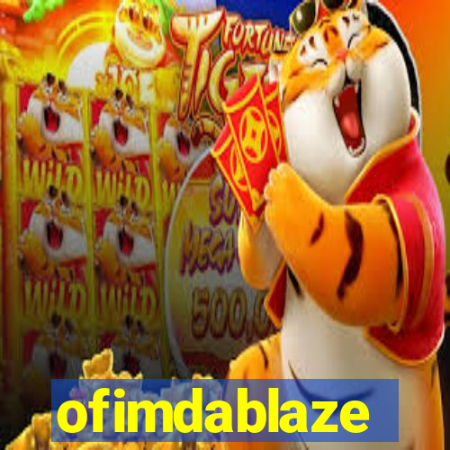 ofimdablaze