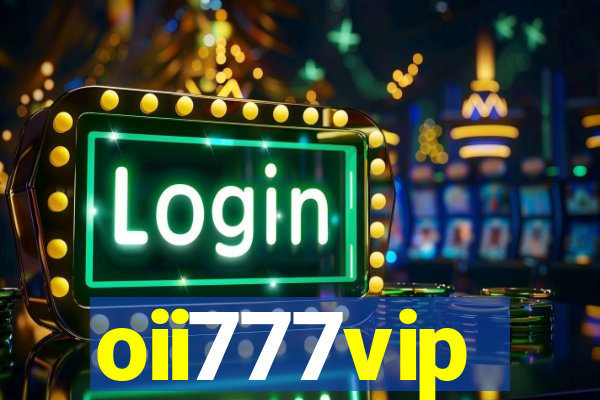 oii777vip