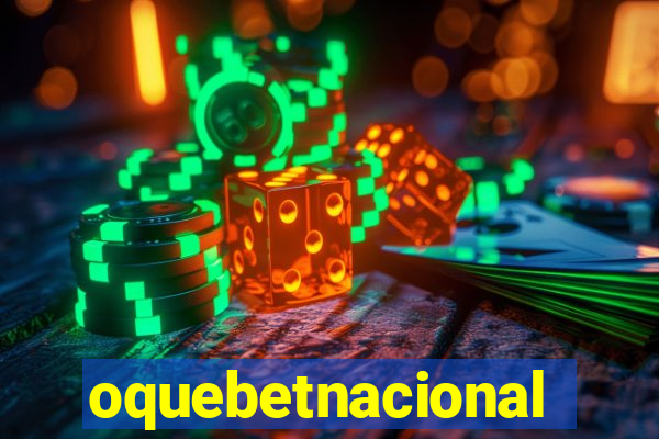 oquebetnacional