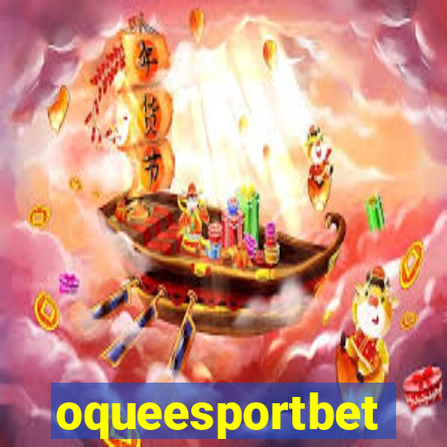 oqueesportbet