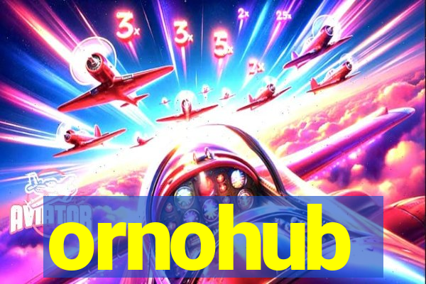 ornohub