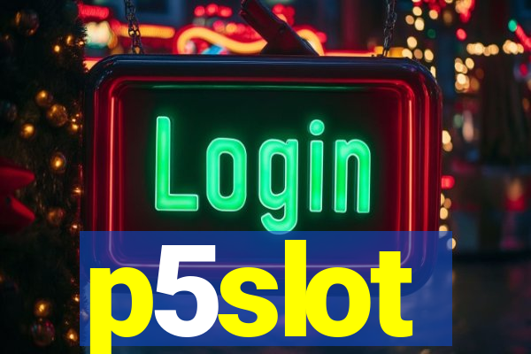 p5slot